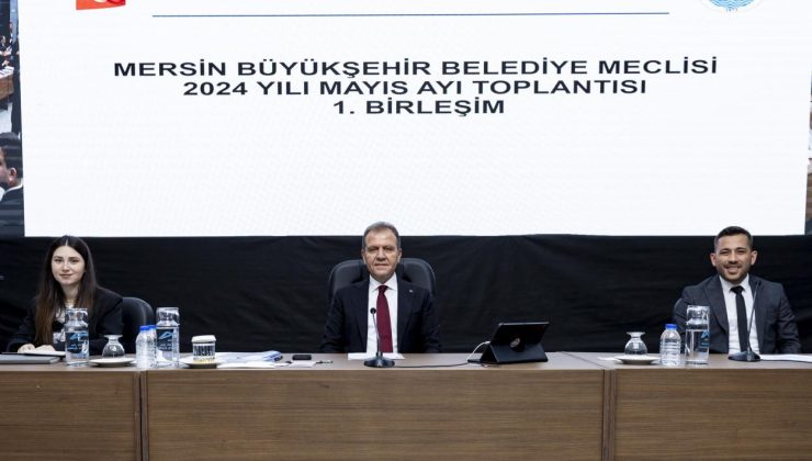 Mersin Büyükşehir Belediye Meclisi’nin Mayıs Ayı 1. Birleşimi Gerçekleştirildi