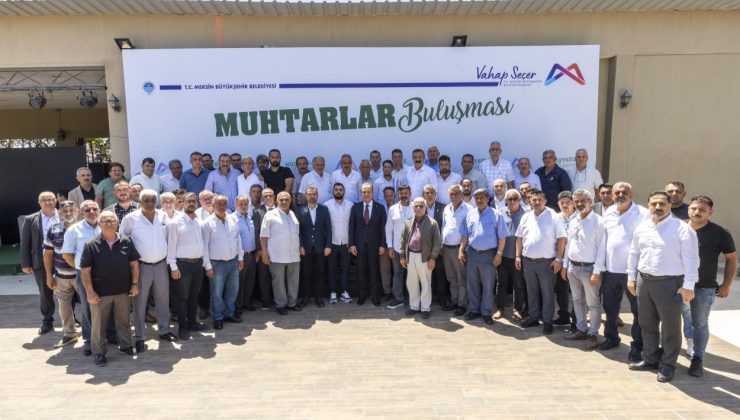 Başkan Seçer,  ‘Muhtarlar Buluşması’ Kapsamında Tarsus Ve Çamlıyayla Muhtarlarıyla Bir Araya Geldi
